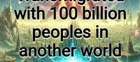 Transmigrated with 100 billion peoples in another world