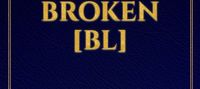 TWISTED AND BROKEN [BL]