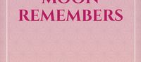 When the moon remembers